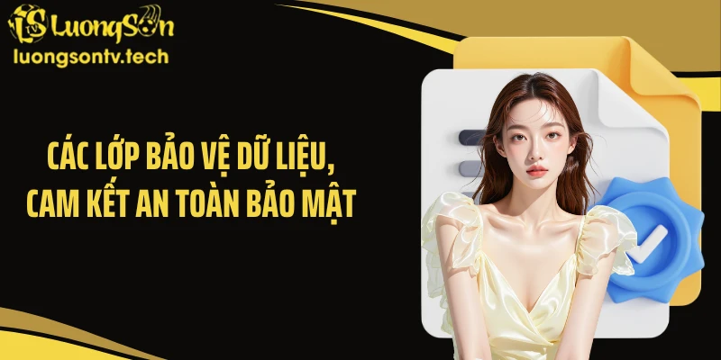 Các lớp bảo vệ dữ liệu, cam kết an toàn bảo mật
