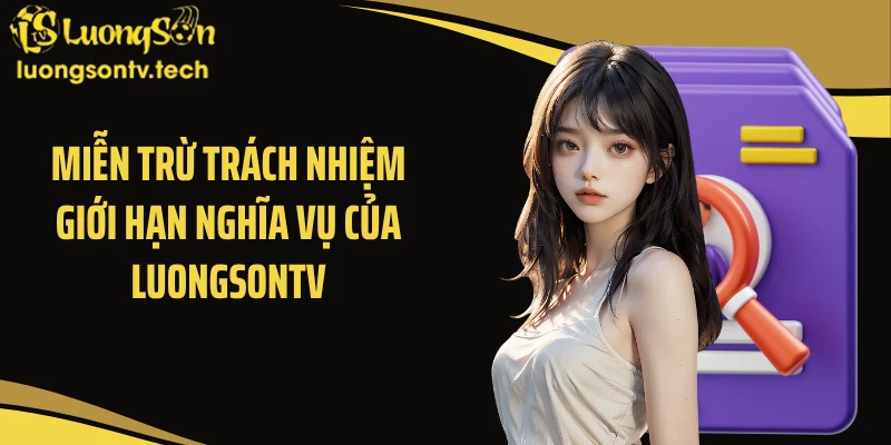 Miễn trừ trách nhiệm giới hạn nghĩa vụ của Luongsontv